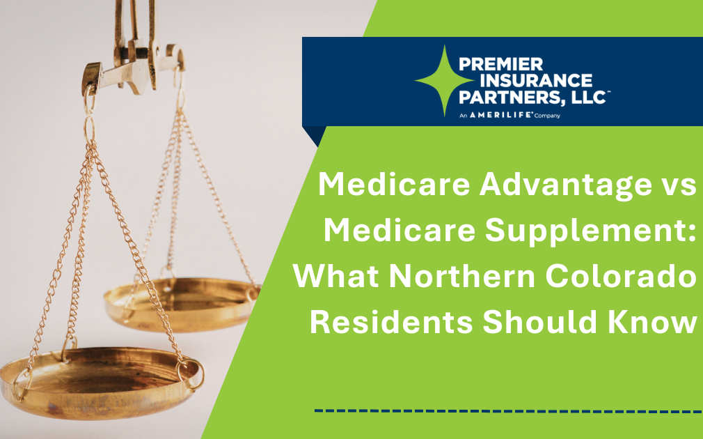 Medicare Advantage vs Medicare Supplement: What Northern Colorado Residents Should Know
